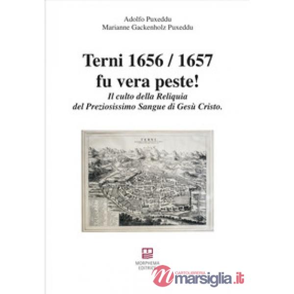 Terni 1656/1657 fu vera peste! Il culto della reliquia del preziosissimo sangue 