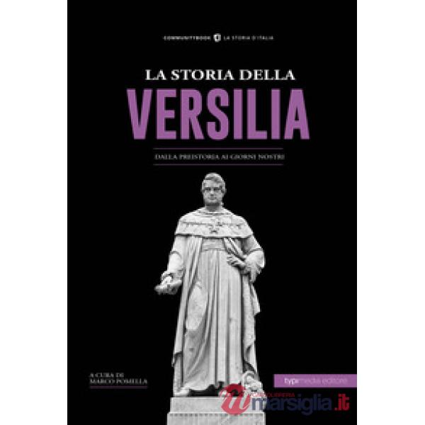 La storia della Versilia. Dalla preistoria ai giorni nostri