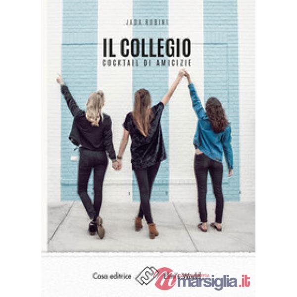 Collegio. Cocktail di amicizie (Il)