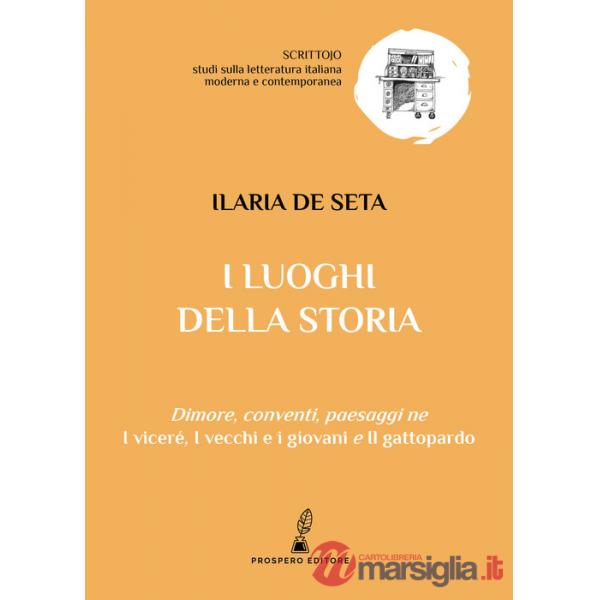 Luoghi della storia. Dimore, conventi, paesaggi ne «I viceré», «I vecchi e i giovani» e «Il gattopardo» (I)
