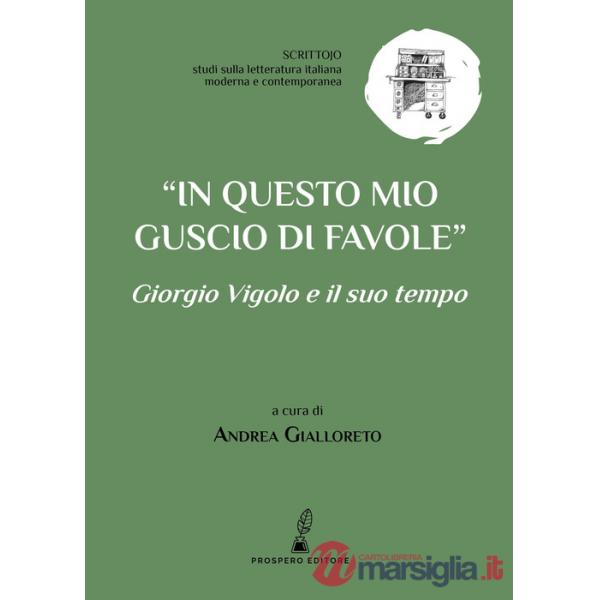 «In questo mio guscio di favole». Giorgio Vigolo e il suo tempo