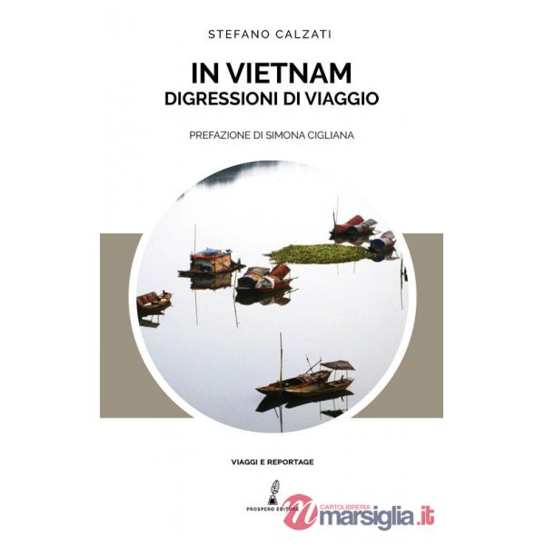 In Vietnam. Digressioni di viaggio