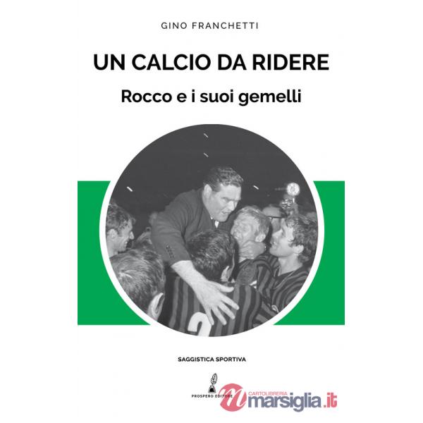 Calcio da ridere. Rocco e i suoi gemelli (Un)