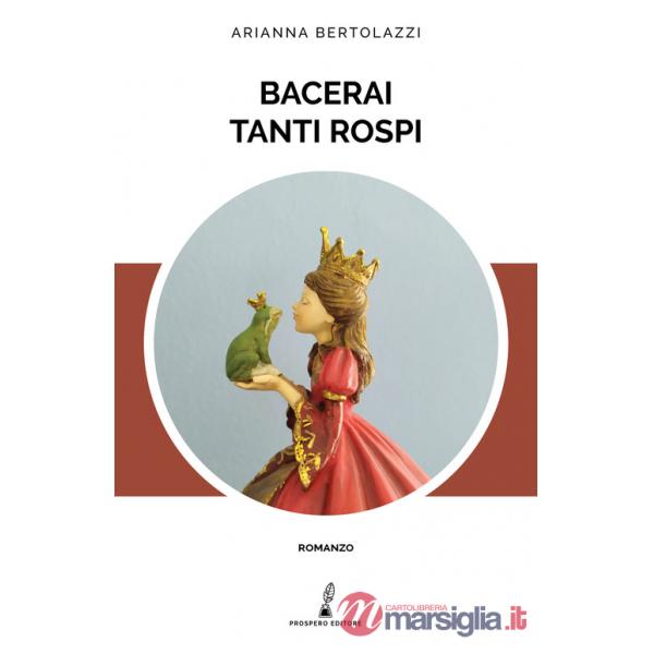 Bacerai tanti rospi