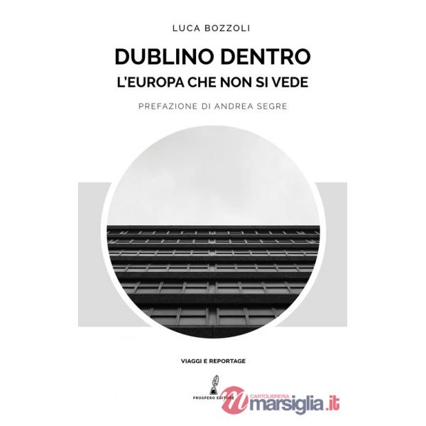 Dublino dentro. L'Europa che non si vede