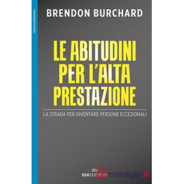 Abitudini per l'alta prestazione. La strada per diventare persone eccezionali (Le)