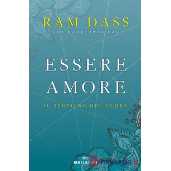 Essere amore. Il sentiero del cuore
