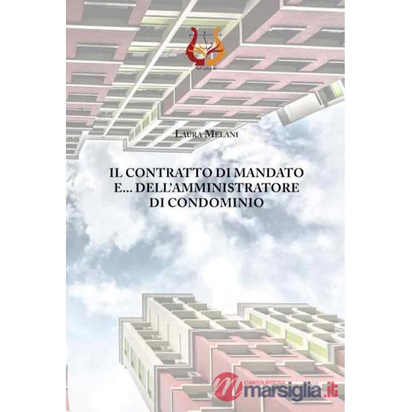 Contratto di mandato e dell'amministratore di condominio (Il)