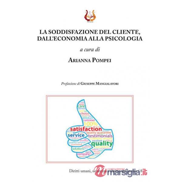 Soddisfazione del cliente, dall'economia alla psicologia (La)