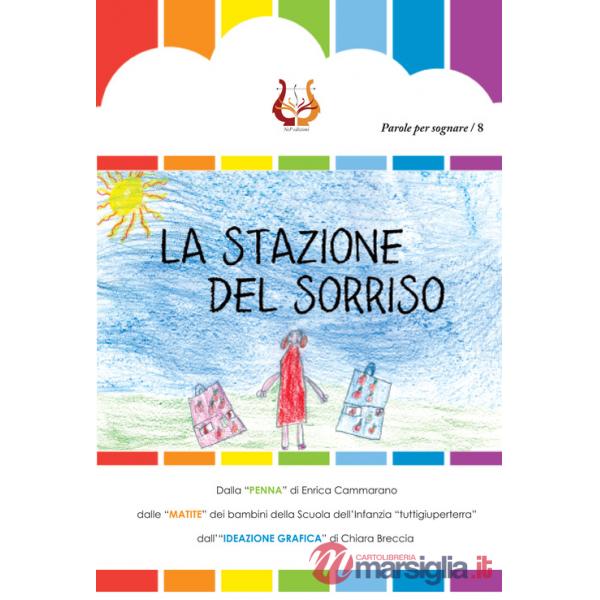 Stazione del sorriso. Ediz. illustrata (La)
