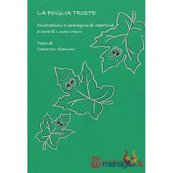Foglia triste. Ediz. illustrata (La)