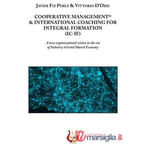 Cooperative management & international coaching for integral formation (IC-IF). A new organizational vision in the era of indust