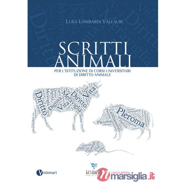 Scritti animali. Per l'istituzione di corsi universitari di diritto animale