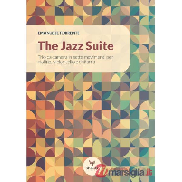 Jazz Suite. Trio da camera in sette movimenti per violino, violoncello e chitarra. Partitura (The)
