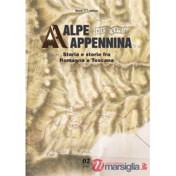 Alpe Appennina. Storia e storie fra Romagna e Toscana. Vol. 2