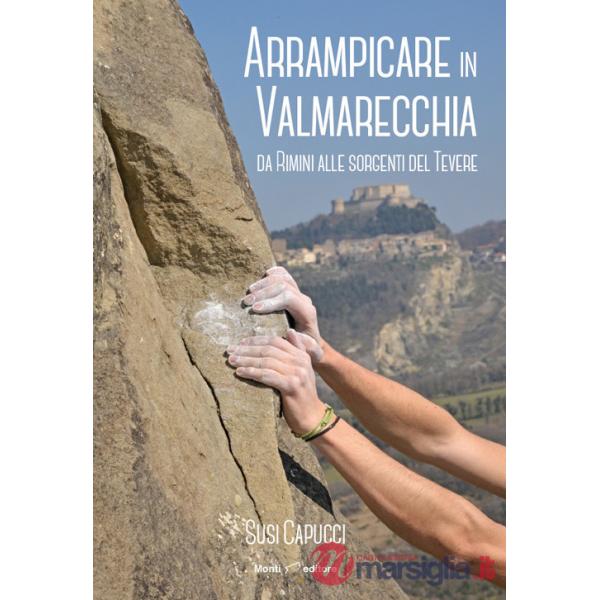 Arrampicare in Valmarecchia. Da Rimini alle sorgenti del Tevere