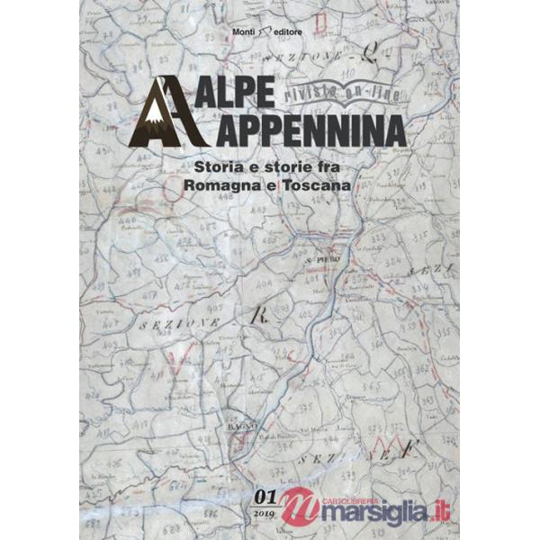 Alpe Appennina. Storia e storie fra Romagna e Toscana (2019). Vol. 1