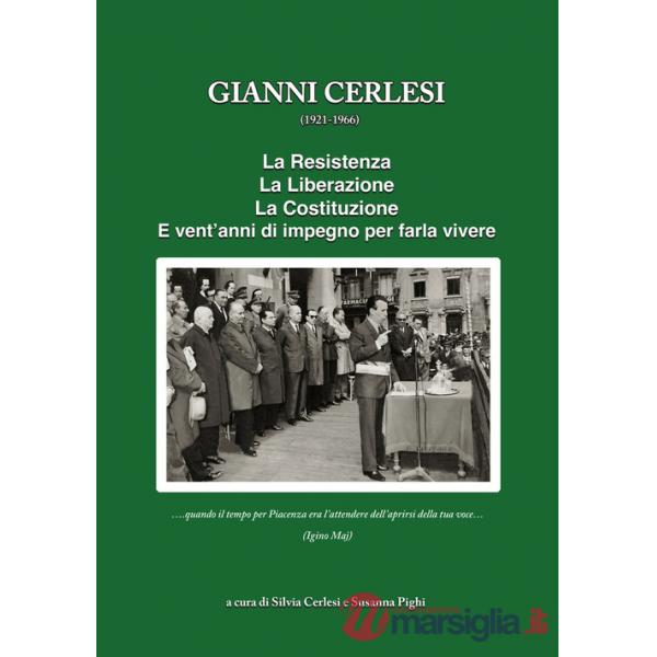 Gianni Cerlesi. La resistenza, la liberazione, la costituzione. Vent'anni d'impegno per farla vivere