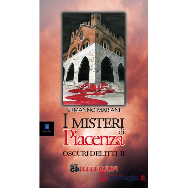 Misteri di Piacenza. Oscuri delitti (I). Vol. 2