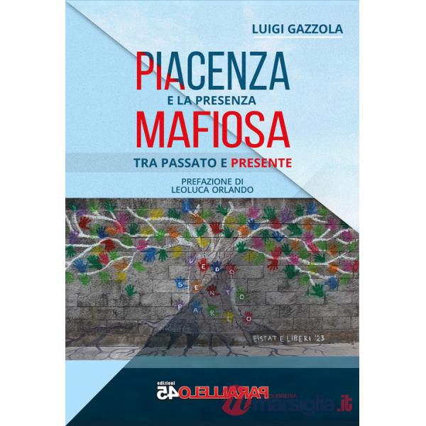 Piacenza e la presenza mafiosa. Tra passato e presente