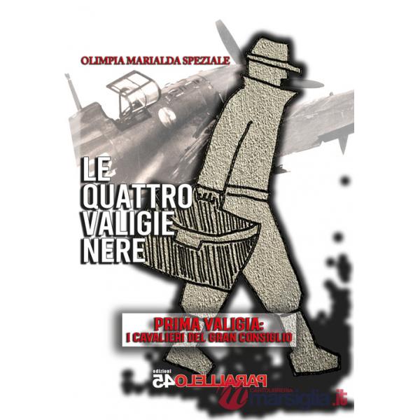 Quattro valigie nere. Prima valigia: i cavalieri del gran consiglio (Le)
