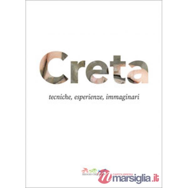Creta. Tecniche, esperienze, immaginari