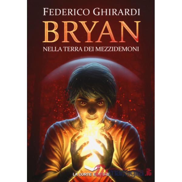 Nella terra dei mezzidemoni. Bryan. Vol. 1