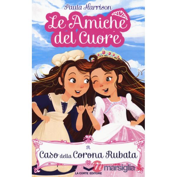 Caso della corona scomparsa. Le amiche del cuore (Il)