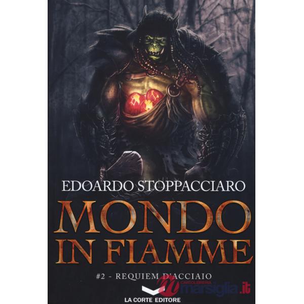 Requiem d'acciaio. Mondo in fiamme. Vol. 2