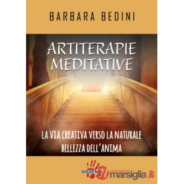 Artiterapie meditative. La via creativa verso la naturale bellezza dell'anima