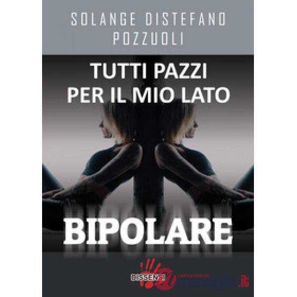 Tutti pazzi per il mio lato bipolare