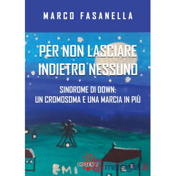 Per non lasciare indietro nessuno. Sindrome di Down: un cromosoma e una marcia in più