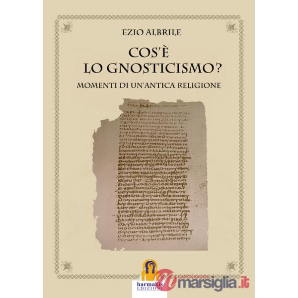 Cos'è lo gnosticismo? Momenti di un'antica religione