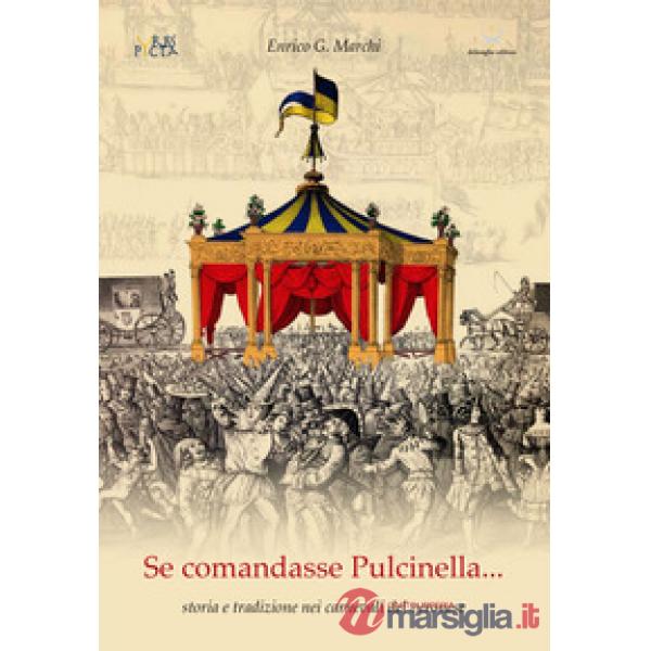 Se comandasse Pulcinella. Storia e tradizione nei carnevali del veronese