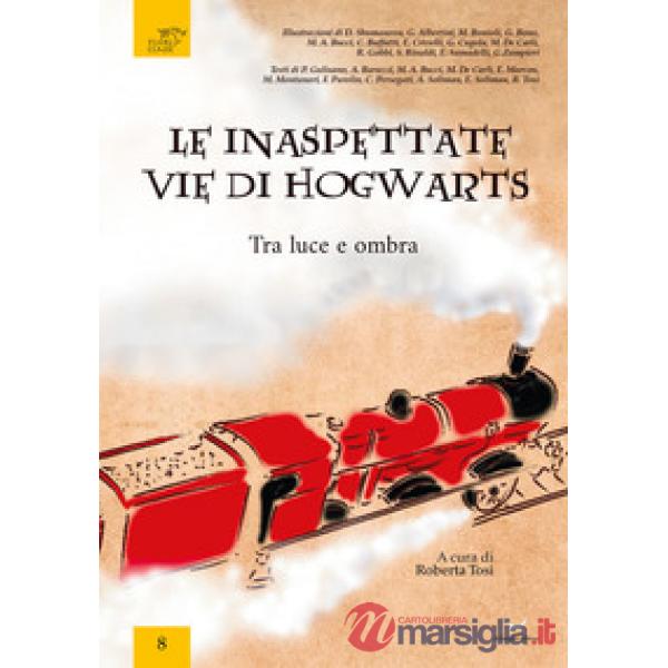 Inaspettate vie di Hogwarts. Tra luce e ombra (Le)