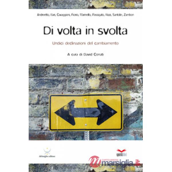 Di volta in svolta. Undici declinazioni del cambiamento