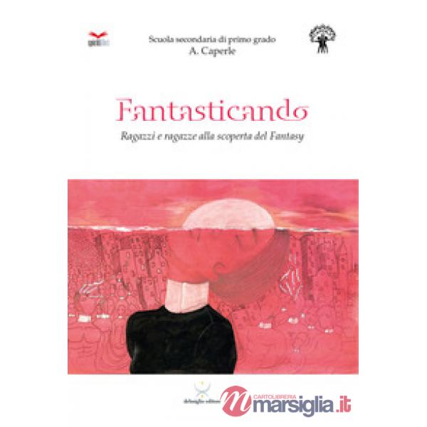 Fantasticando. Ragazzi e ragazze alla scoperta del fantasy