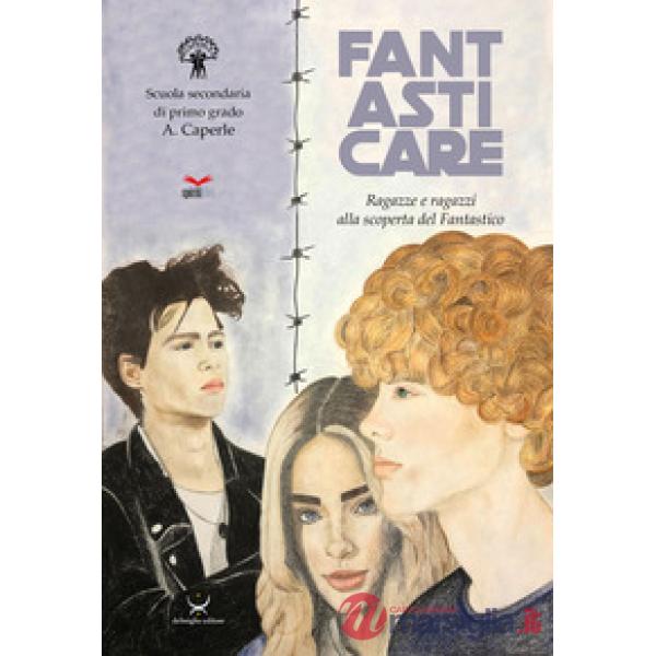 Fantasticare. Ragazze e ragazzi alla scoperta del fantastico