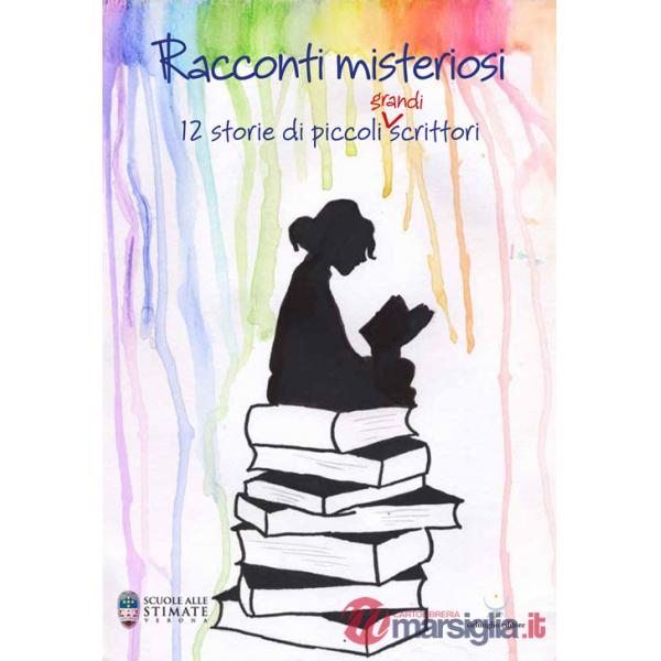 Racconti misteriosi. 12 storie di piccoli (grandi) scrittori