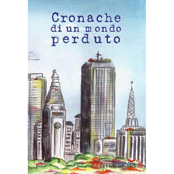 Cronache di un mondo perduto