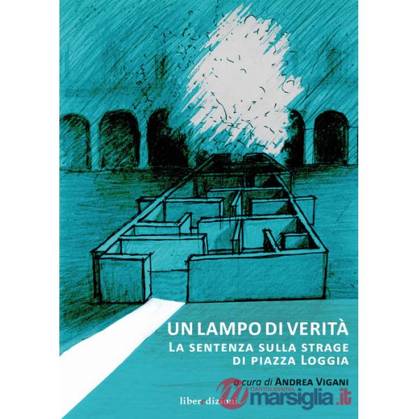 Un lampo di verità. La sentenza sulla strage di Piazza Loggia