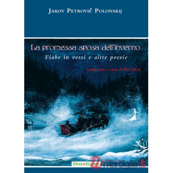 La promessa sposa dell'inverno. Fiabe in versi e altre poesie