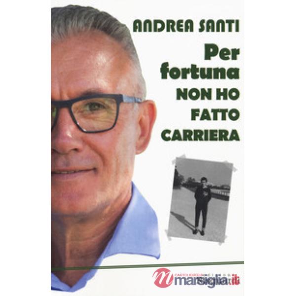 Per fortuna non ho fatto carriera