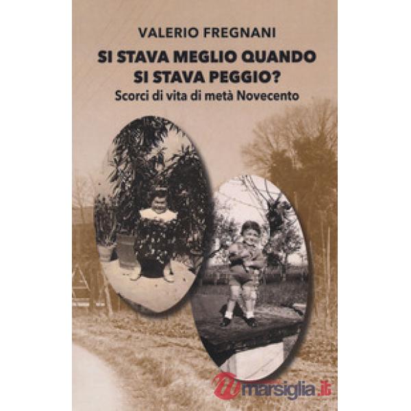 Si stava meglio quando si stava peggio? Scorci di vita di metà Novecento