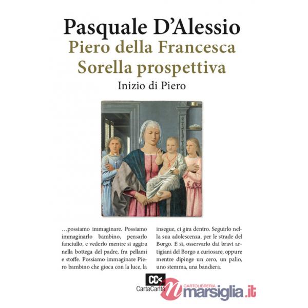 Piero della Francesca. Sorella prospettiva. Inizio di Piero