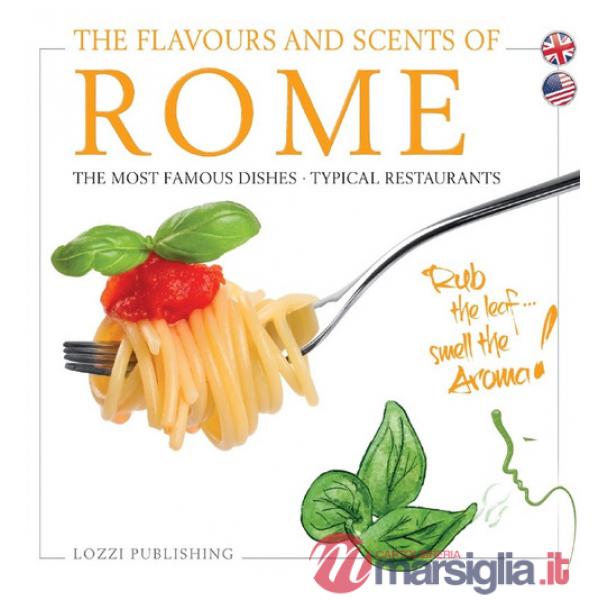 The flavours and scents of Rome. The most famous dishes. Typical restaurants