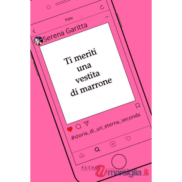 Ti meriti una vestita di marrone. Storia di un'eterna seconda