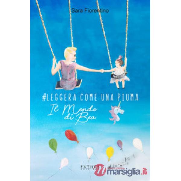 Leggera come una piuma. Il mondo di Bea