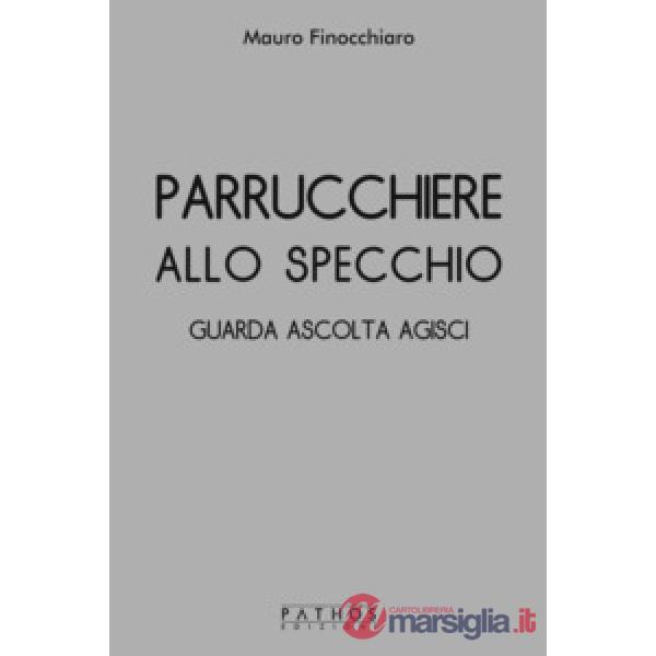 Parrucchiere allo specchio. Guarda ascolta agisci