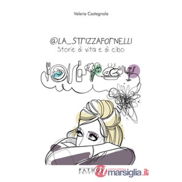 @LaStrizzafornelli. Storie di vita e di cibo